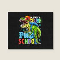 I'm Ready To Crush Preschool Dinosaur Back To School Kids Landscape Canvas Print | Artistshot