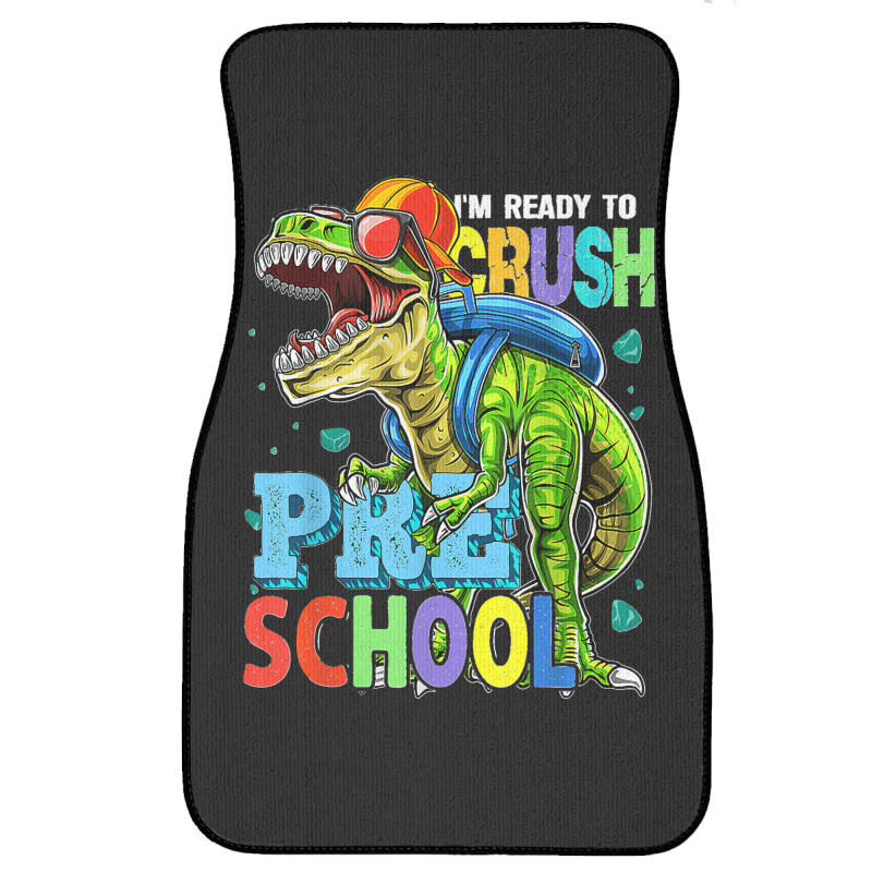 I'm Ready To Crush Preschool Dinosaur Back To School Kids Front Car Mat by JOSEPHDOMINICWILLIS | Artistshot