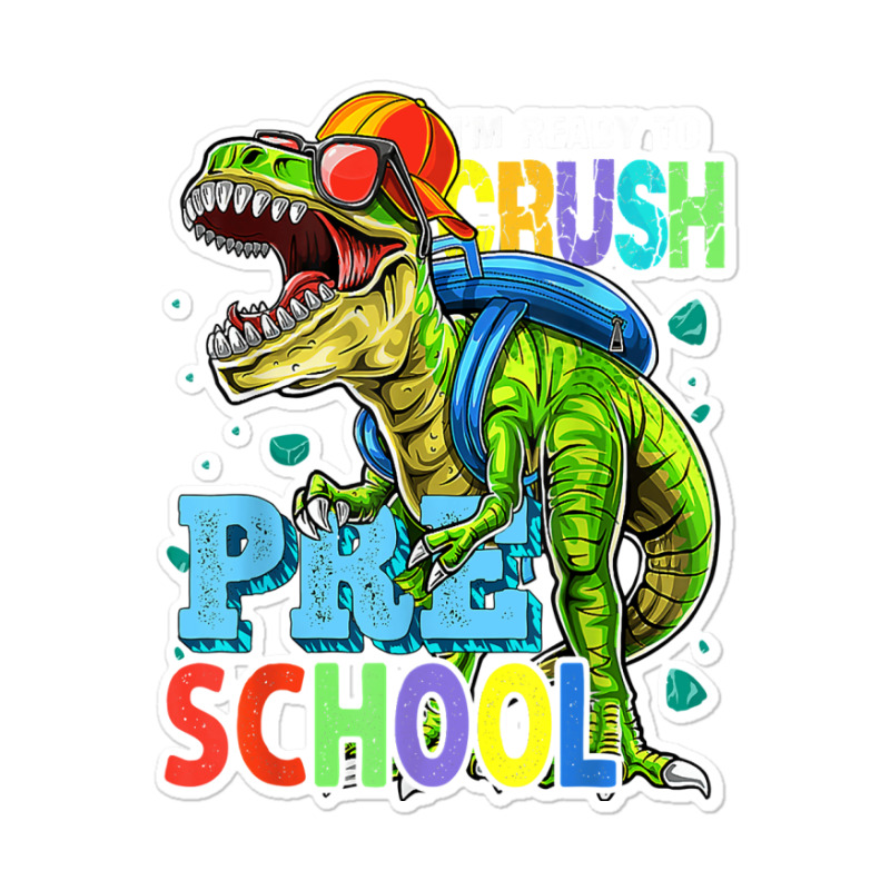 I'm Ready To Crush Preschool Dinosaur Back To School Kids Sticker by JOSEPHDOMINICWILLIS | Artistshot