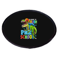 I'm Ready To Crush Preschool Dinosaur Back To School Kids Oval Patch | Artistshot