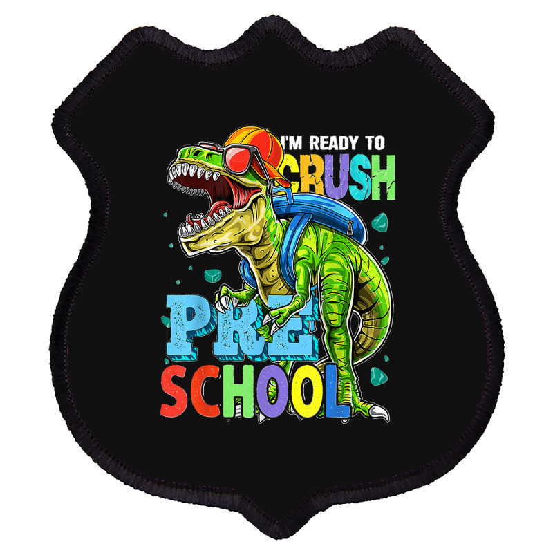 I'm Ready To Crush Preschool Dinosaur Back To School Kids Shield Patch by JOSEPHDOMINICWILLIS | Artistshot