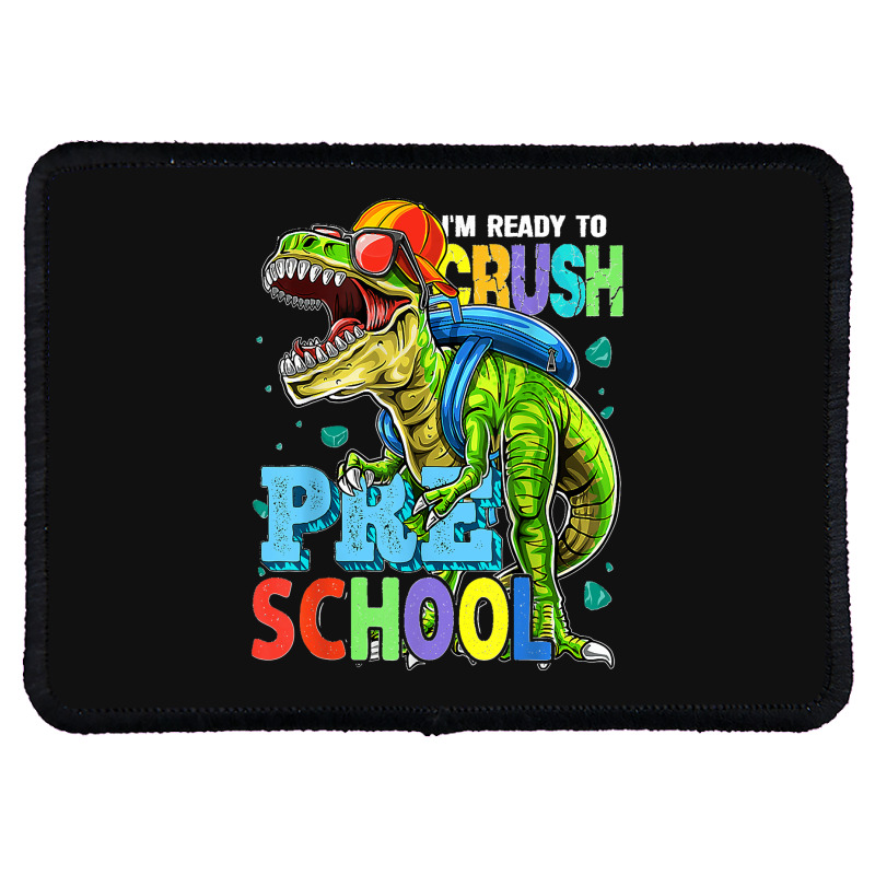 I'm Ready To Crush Preschool Dinosaur Back To School Kids Rectangle Patch by JOSEPHDOMINICWILLIS | Artistshot