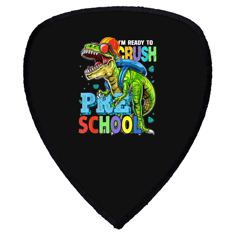 I'm Ready To Crush Preschool Dinosaur Back To School Kids Shield S Patch by JOSEPHDOMINICWILLIS | Artistshot