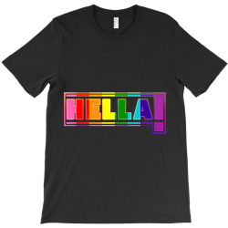 Hella Proud in Rainbow Flag Colors  LGBT Gay Pride Month  TShirt T-Shirt | Artistshot