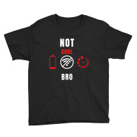 Funny Video Games Not Cool Bro Gamer Developers Electronics Youth Tee | Artistshot