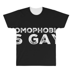 Homophobia Is Gay Funny LGBT Pride TShirt All Over Men's T-shirt | Artistshot
