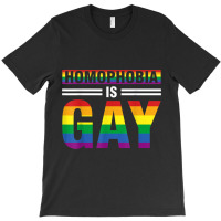 Homophobia Is Gay Lgbt Pride Rights Equality Mens Tshirt T-shirt | Artistshot