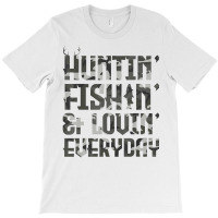 Huntin Fishin And Lovin Everyday Outdoor T-shirt | Artistshot