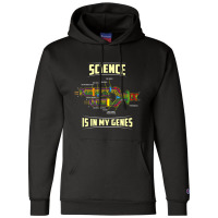 Science Is In My Genes Dna Bio Teacher Nerd Funny Science Champion Hoodie | Artistshot