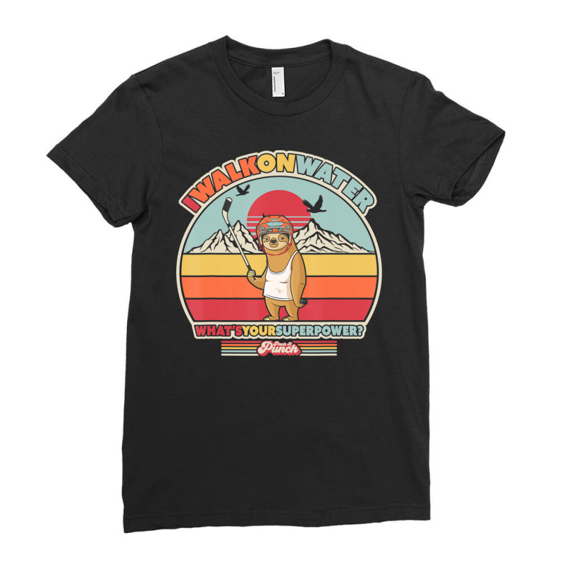 Ice Hockey Sloth Retro Style I Walk On Water Ladies Fitted T-Shirt by Boomtea | Artistshot