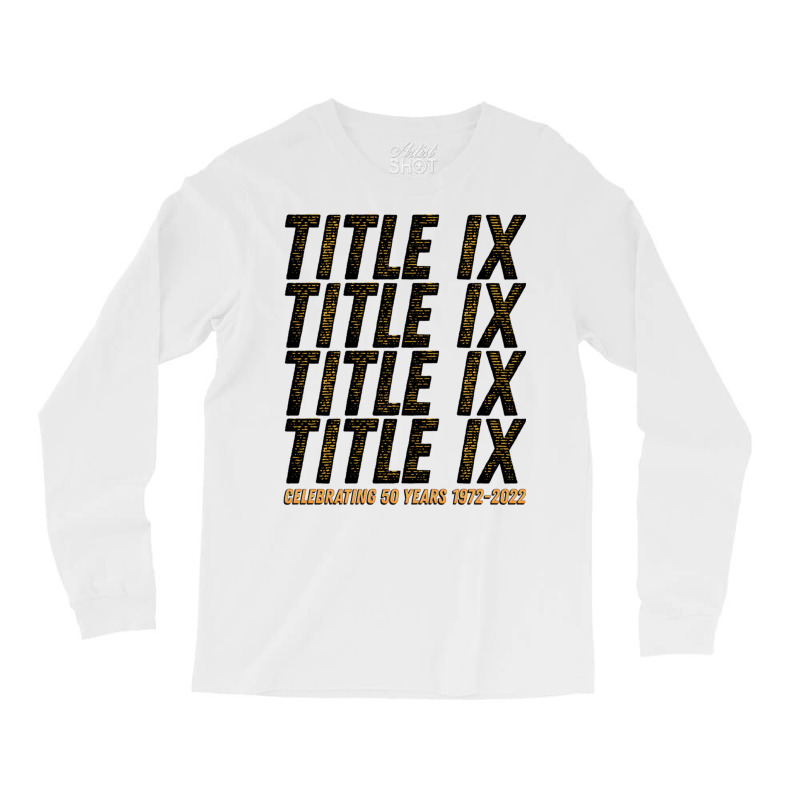 Title Ix 50th Anniversary Us Education Amendments 50 Years Pullover Ho Long Sleeve Shirts by nasson | Artistshot