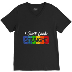 I Just Look Straight shirt Funny LGBT Pride Rainbow Flag tee V-Neck Tee | Artistshot
