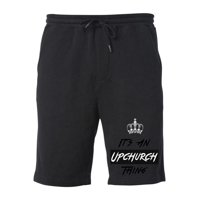 It S An Upchurch Thing! You Wouldn T Understand! Design Fleece Short by YATRONOTLEY | Artistshot