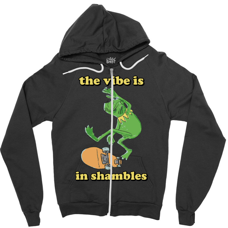 The Vibe Is In Shambles Zipper Hoodie | Artistshot