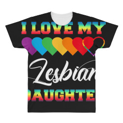 I Love My Lesbian Daughter LGBT Pride Proud Mom Dad T Shirt All Over Men's T-shirt | Artistshot