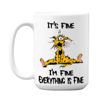 It's Fine 15 Oz Coffee Mug | Artistshot