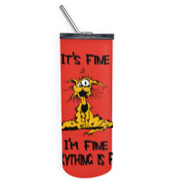 It's Fine Skinny Tumbler | Artistshot