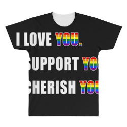 I Love You Support You Cherish You LGBT Gay Pride Ally Shirt All Over Men's T-shirt | Artistshot