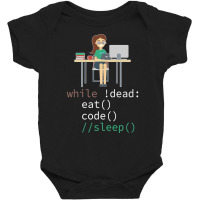 Funny While Dead Eat Sleep Code Coders-m3mr2 Baby Bodysuit | Artistshot