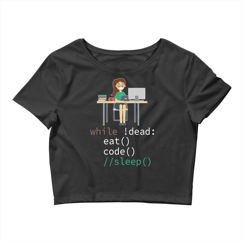 Funny While Dead Eat Sleep Code Coders-m3mr2 Crop Top by declangreenwood | Artistshot