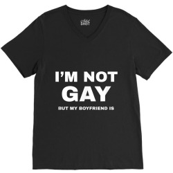 I m Not Gay But My Boyfriend Is Shirt  Funny LGBT Pride Tee V-Neck Tee | Artistshot