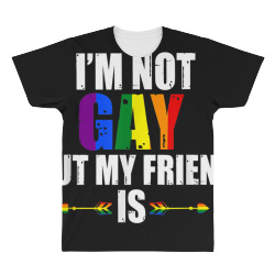 I m Not Gay But My Friend Is Tshirt Lesbian Gay LGBT Pride All Over Men's T-shirt | Artistshot
