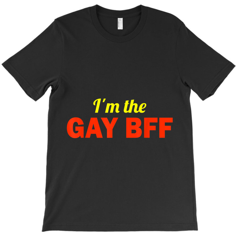 I M The Gay Bff Rainbow Pride Lgbt  Tshirt T-shirt | Artistshot