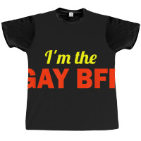 I M The Gay Bff Rainbow Pride Lgbt  Tshirt Graphic T-shirt | Artistshot
