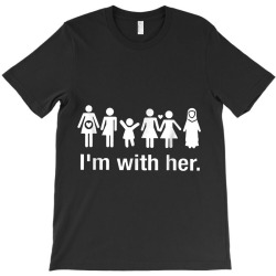 I m With Her Feminist T Shirt for Women Men T-Shirt | Artistshot