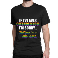 If I Ever Offended You Gay Lesbian Pride LGBT Tshirt Gift Classic T-shirt | Artistshot