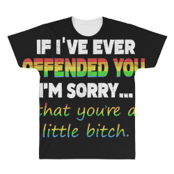 If I ve ever offended you I m sorry Gay LGBT Pride shirt All Over Men's T-shirt | Artistshot