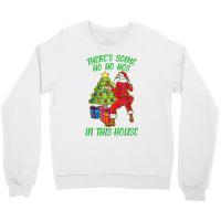 There's Some Ho Ho Hos In This House Santa Claus Twerk Dance T Shirt Crewneck Sweatshirt | Artistshot