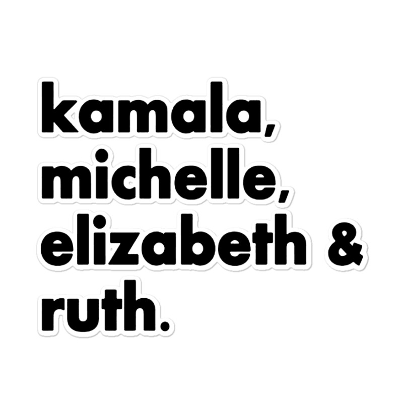 Kamala Michelle Rbg Elizabeth Ruth Sticker | Artistshot