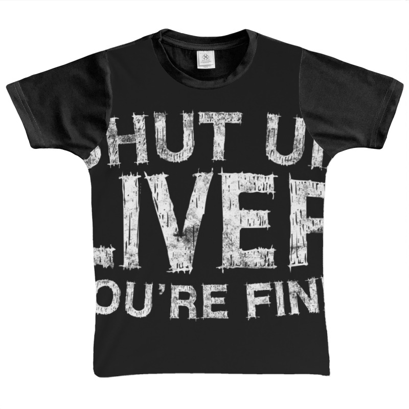 Shut Up Liver You're Fine Drinking Gif Graphic Youth T-shirt | Artistshot