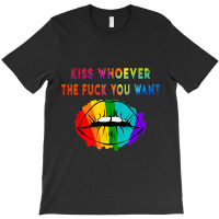 Kiss Whoever The F Fuck You Want Tshirt Gay Pride Lips June T-shirt | Artistshot