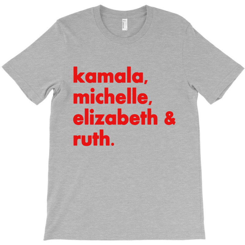 Kamala Michelle Rbg Elizabeth Ruth T-shirt | Artistshot