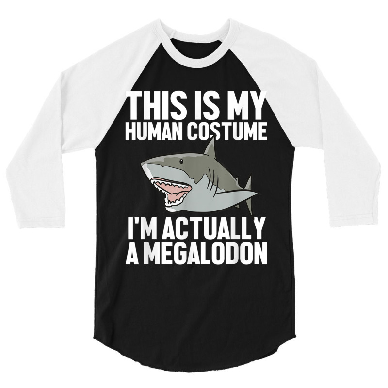 Megalodon Shark Gift Megaladon Alive I'm Really A Megalon 3/4 Sleeve Shirt by MalcolmJCausby | Artistshot