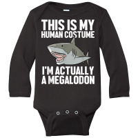 Megalodon Shark Gift Megaladon Alive I'm Really A Megalon Long Sleeve Baby Bodysuit | Artistshot