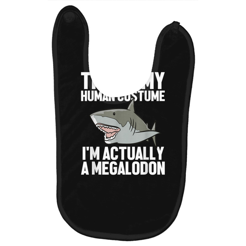 Megalodon Shark Gift Megaladon Alive I'm Really A Megalon Baby Bibs by MalcolmJCausby | Artistshot