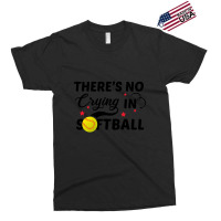 There's No Crying In Softball-8l3s8 Exclusive T-shirt | Artistshot