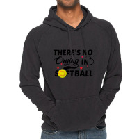 There's No Crying In Softball-8l3s8 Vintage Hoodie | Artistshot