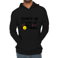 There's No Crying In Softball-8l3s8 Lightweight Hoodie | Artistshot