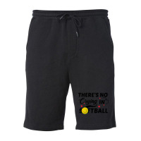 There's No Crying In Softball-8l3s8 Fleece Short | Artistshot