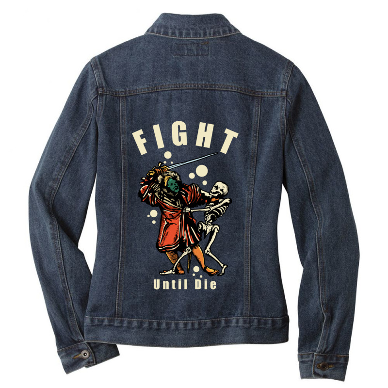 Fight Until Die Ladies Denim Jacket by YATRONOTLEY | Artistshot