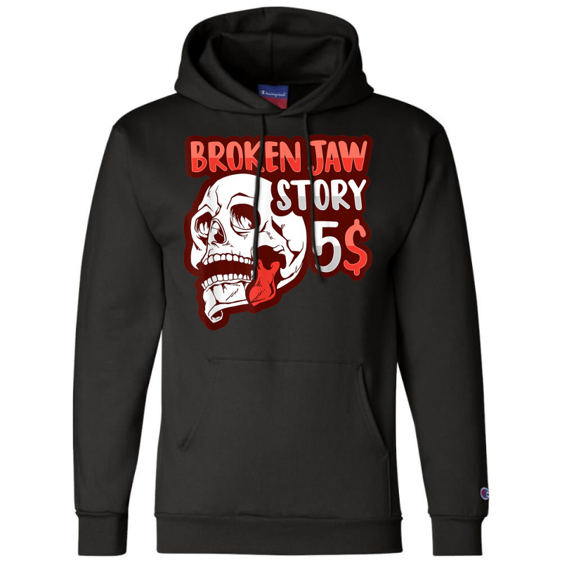 Broken Jaw Recovery Design For A Broken Jaw Survivor T Shirt Champion Hoodie | Artistshot