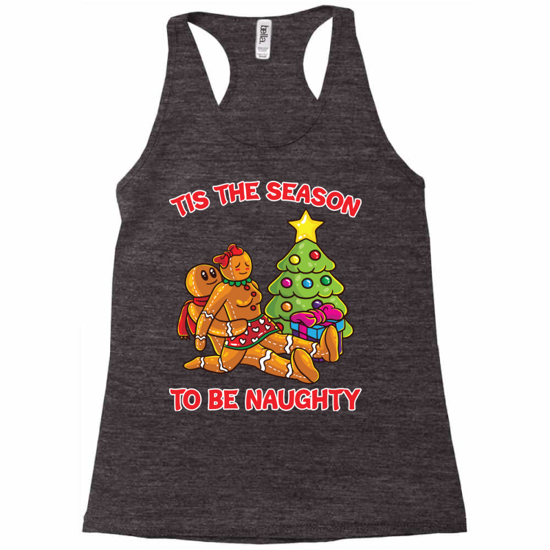 Tis The Season To Be Naughty Humping Gingerbread Love Couple Sweatshir Racerback Tank by haitequila | Artistshot