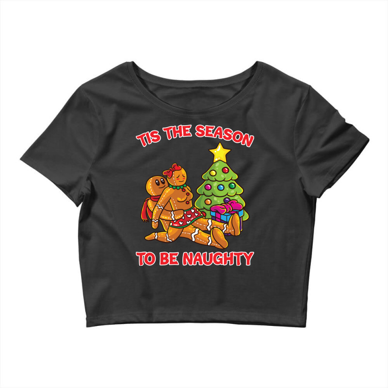 Tis The Season To Be Naughty Humping Gingerbread Love Couple Sweatshir Crop Top by haitequila | Artistshot