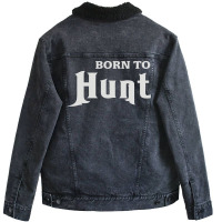 Born To Hunt Unisex Sherpa-lined Denim Jacket | Artistshot