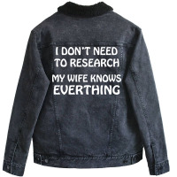 I Don't Need To Research (my Wife Knows Everything) Unisex Sherpa-lined Denim Jacket | Artistshot