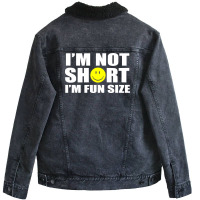 I'm Not Short I'm Fun Size Unisex Sherpa-lined Denim Jacket | Artistshot